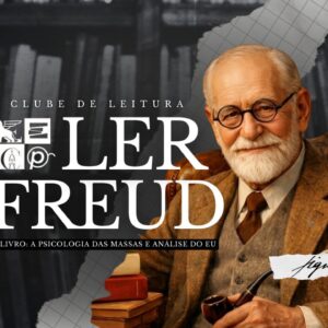 CLUBE DE LEITURA - LER FREUD